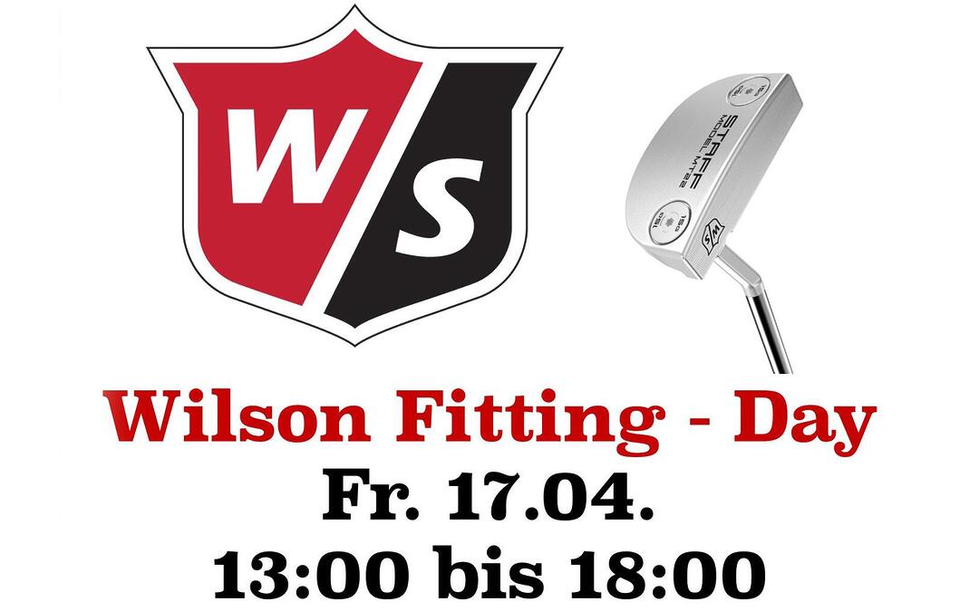 Wilson Fitting-Tag - Tag der Veranstaltung am Freitag, 17.04., von 13:00 bis 18:00.