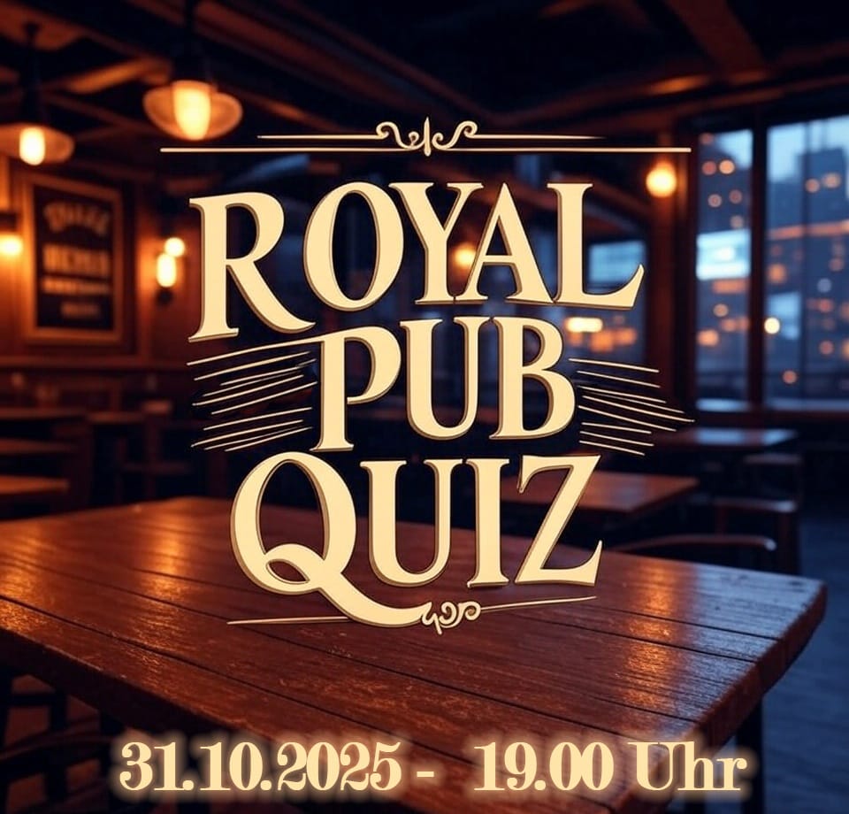 Ein Bild eines Pubs mit dunklen Holzmöbeln und großer Fensterfront bei Abenddämmerung, mit dem Text "Royal Pub Quiz" in großer Schrift, darunter das Datum "31.10.2025" und die Uhrzeit "19.00 Uhr".
